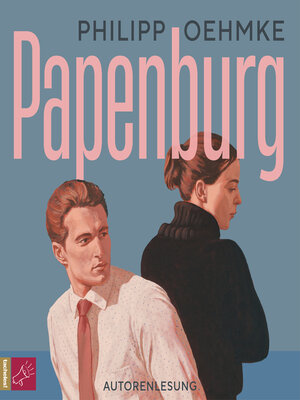cover image of Papenburg--Philipp Oehmkes Roman nach seinem Bestseller "Schönwald" (ungekürzt)